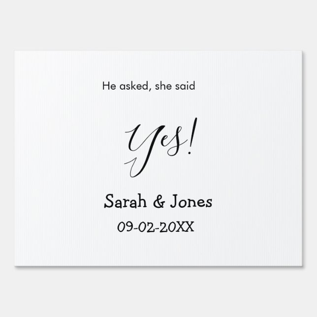 He asked she said yes engagement simple minimal  sign (Front)