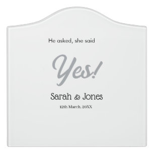 He asked she said yes engagement simple silver dat door sign