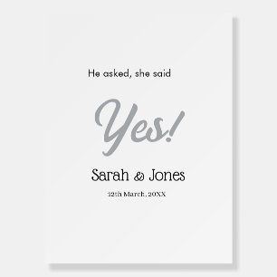He asked she said yes engagement simple silver dat foam board