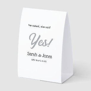 He asked she said yes engagement simple silver dat paper table tent