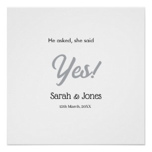 He asked she said yes engagement simple silver dat poster