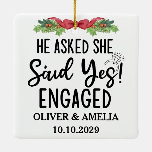 He Asked She Said Yes Our First Engaged Christmas Ceramic Ornament