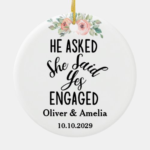 He Asked She Said Yes Our First Engaged Christmas Ceramic Ornament