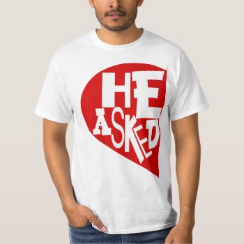 He Asked She Said Yes Set X 2 T-shirt by BooPooBeeDooTShirts at Zazzle