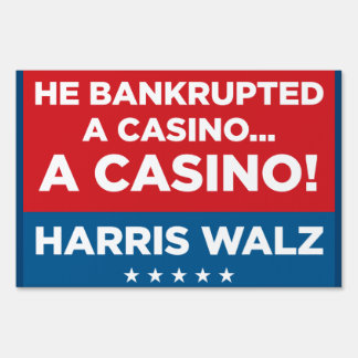 He Bankrupted a Casino... A CASINO! 24 x 36 yard Sign