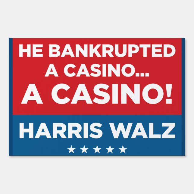 He Bankrupted a Casino... A CASINO! 24 x 36 yard Sign (Front)