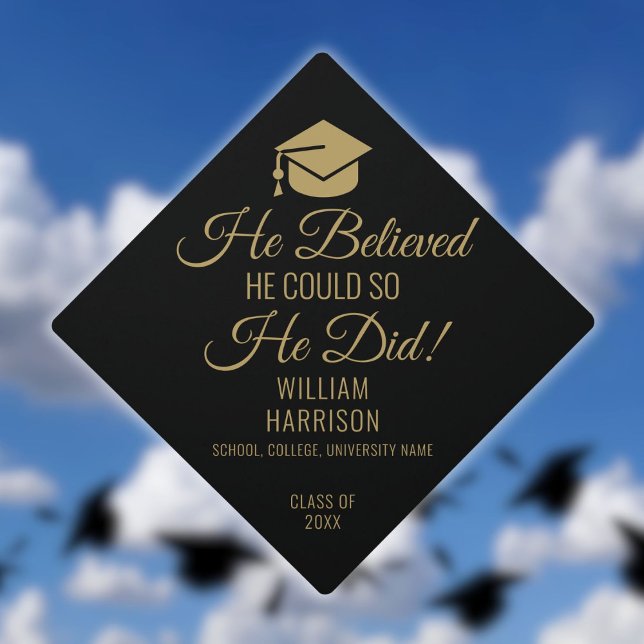 He Believed He Could Black And Gold Graduation Cap Topper (He Believed He Could Black And Gold Graduation Cap Topper)