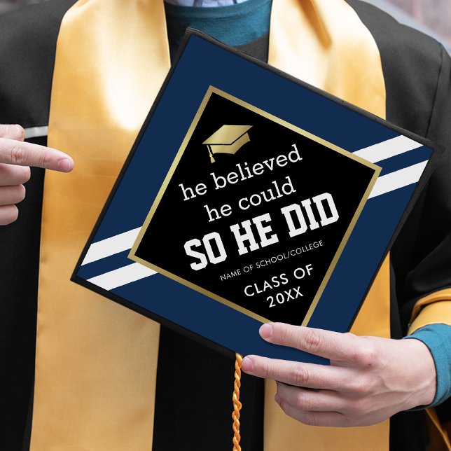 He Believed He Could Guy Graduation Cap Topper (Creator Uploaded)