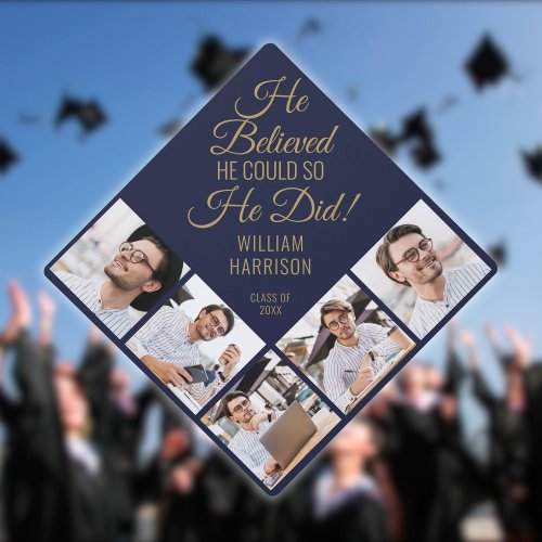 He Believed He Could Name Blue Gold Photo Collage Graduation Cap Topper