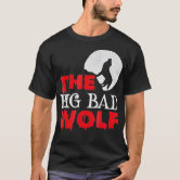 The Big Bad Wolf Shirt, Funny Cute Halloween Costume Gift The Big Bad Wolf Shirt, Funny Cute Halloween Costume Gift
