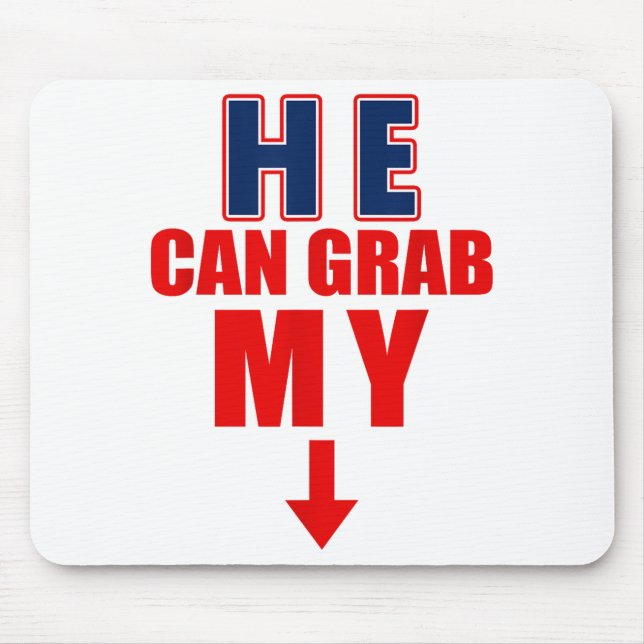 He Can Grab My Bottom Funny Love Joke Quote  Mouse Pad (Front)
