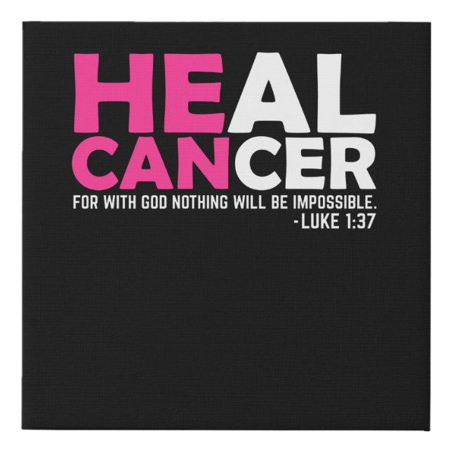 He Can Heal Cancer Awesome Breast Cancer Awareness Faux Canvas Print (Front)