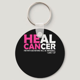 He Can Heal Cancer Awesome Breast Cancer Awareness Keychain