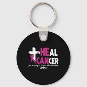 He Can Heal Cancer Awesome Breast Cancer Awareness Keychain