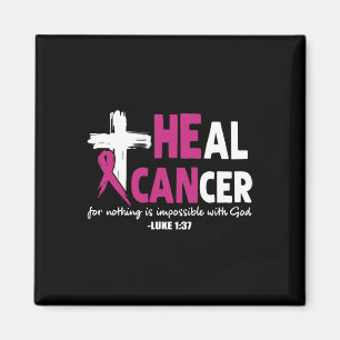 He Can Heal Cancer Awesome Breast Cancer Awareness Magnet