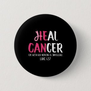 He Can Heal Cancer Breast Cancer Awareness Button