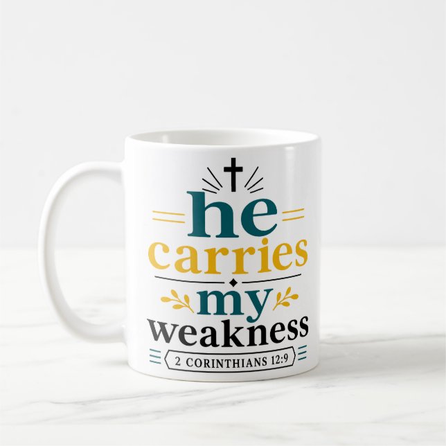 He Carries My Weakness Scripture Promise Quote Coffee Mug (Left)