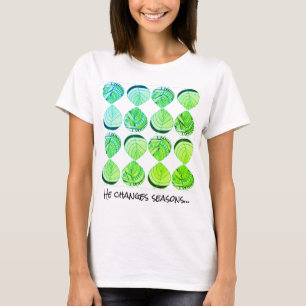 He Changes Seasons - Motivational Text Blue Green T-Shirt
