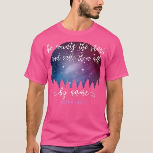 He Counts The Stars And Calls Them All By Name Psa T_Shirt