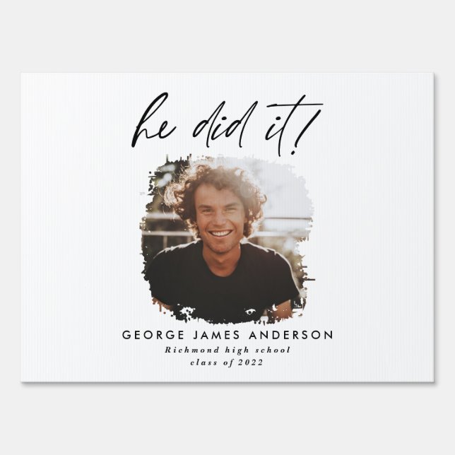 He did it charcoal geometric photo graduation  sign (Front)