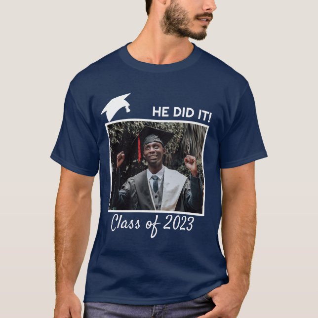 He Did It Class of 2023 Congrats Photo Graduation T-Shirt (Front)