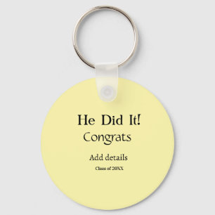he did it congrats graduation add student name ye keychain