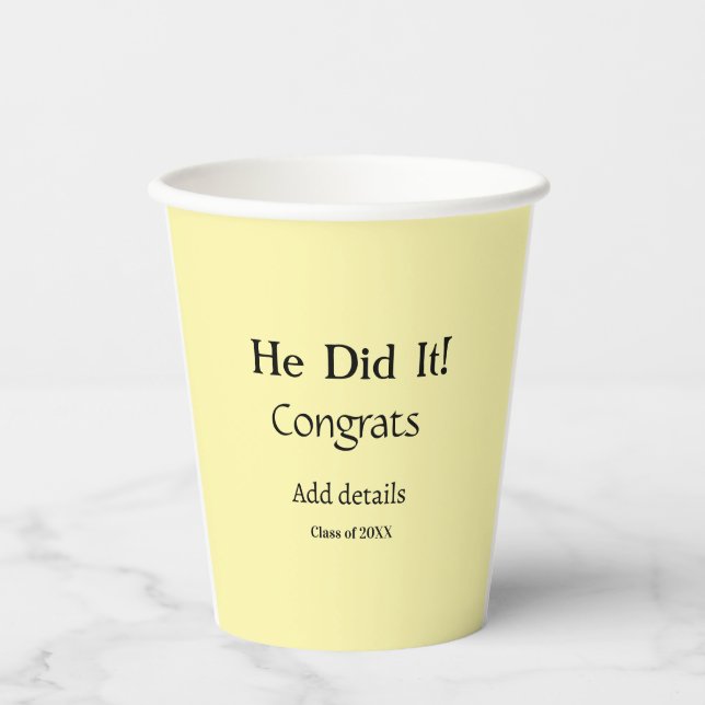 he did it congrats graduation add student name ye paper cups (Front)