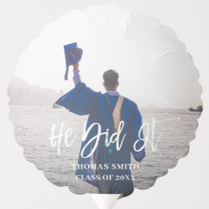 He Did It Modern Calligraphy Photo Graduation Balloon