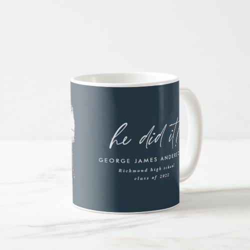 He did it modern script photo graduation navy blue coffee mug