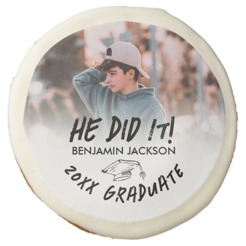 He Did It Photo Graduation Sugar Cookie