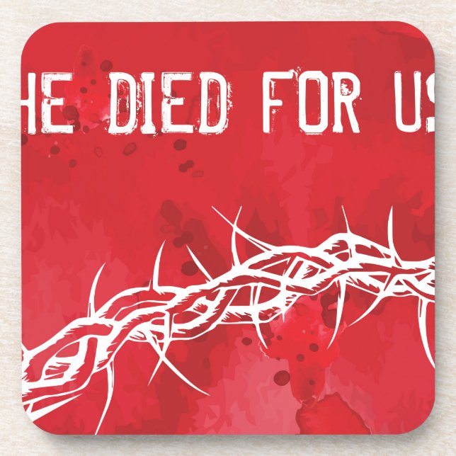 he died for us beverage coaster (Front)