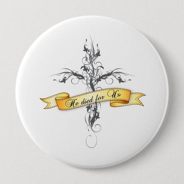 He Died for Us Floral Cross Pinback Button (Front)