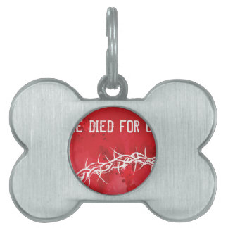 he died for us pet name tag