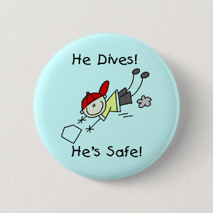 He Dives He's Safe Tshirts and Gifts Pinback Button