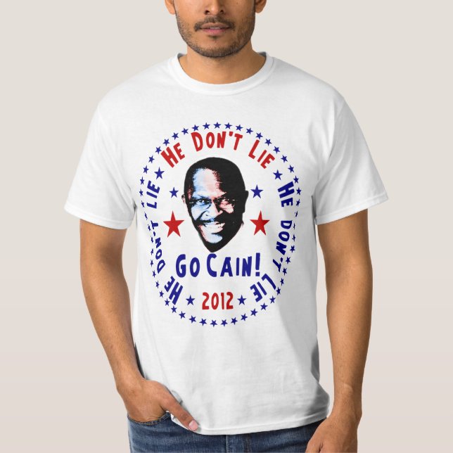 He Don't Lie - Go Cain - 2012 T-Shirt (Front)