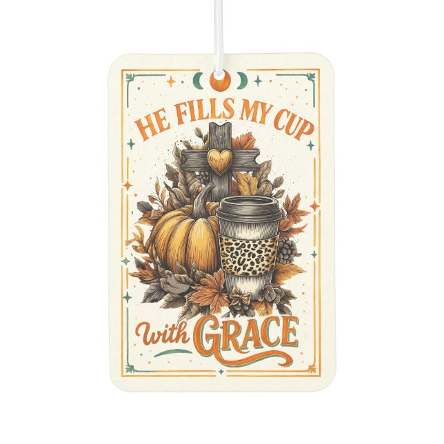 He Fills My Cup...  Air Freshener (Front)