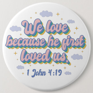 He First Loved Us. Button