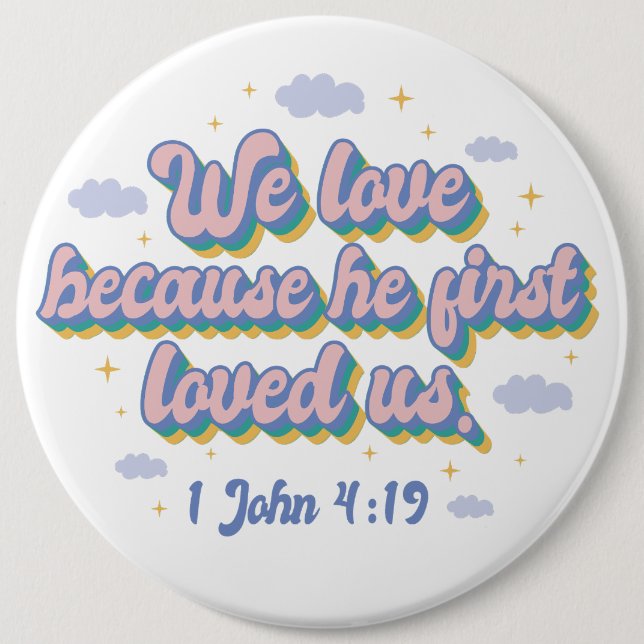 He First Loved Us. Button (Front)
