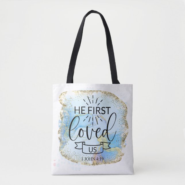 He First Loved Us Tote Bag (Front)