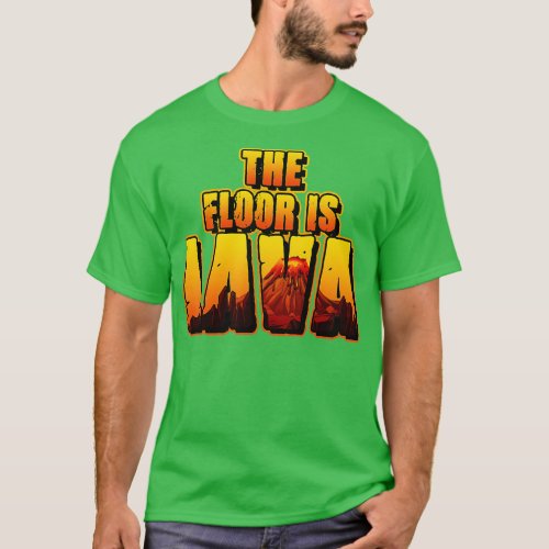 he Floor Is Lava Funny Pompeii Lava Championship M T_Shirt
