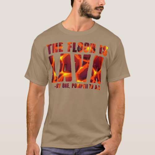 he Floor Is Lava Pompeii Lava Championship Funny D T_Shirt