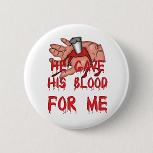 He Gave His Blood Christian Pinback Button