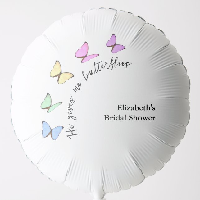 He Gives Me Butterflies Bridal Shower Balloon (Front)