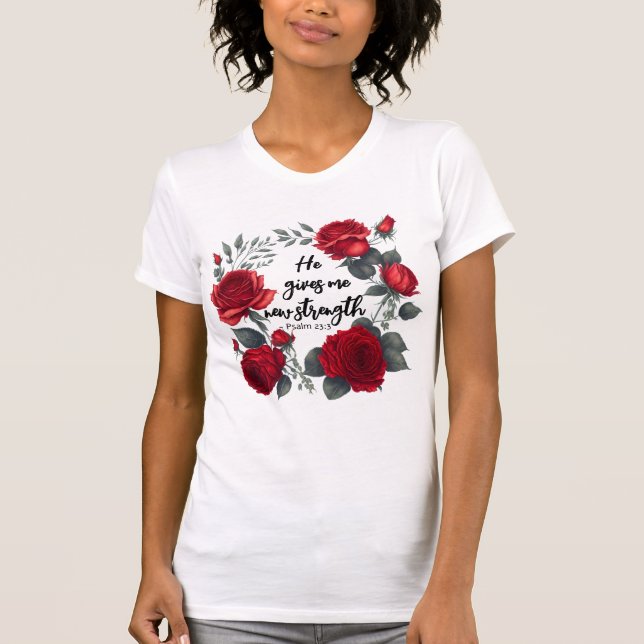 He Gives Me New Strength T-Shirt (Front)