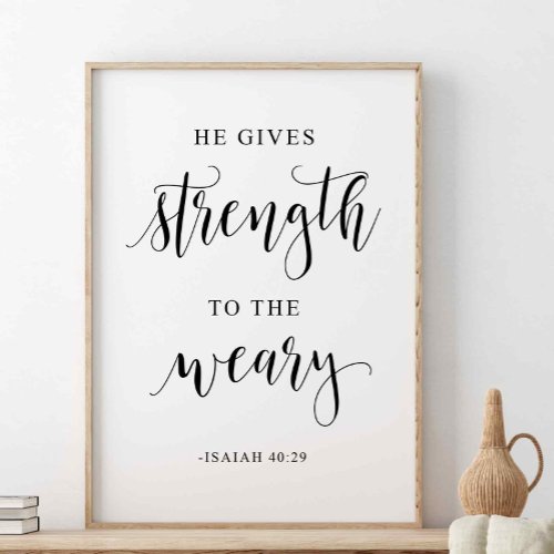 He Gives Strength To The Weary Isaiah 4029 Poster