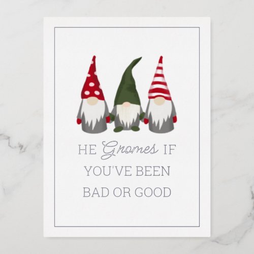 He Gnomes if Youve Been Bad or Good Foil  Foil Holiday Postcard