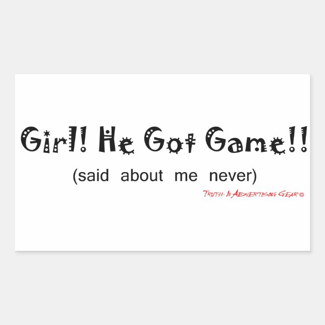 He Got Game - Said About Me Never Rectangular Sticker (Front)