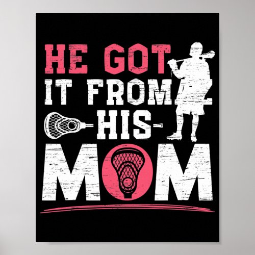 He Got It From His Mom for a Lacrosse Player  Poster