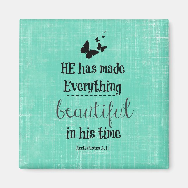 He has made everything beautiful bible verse magnet (Front)