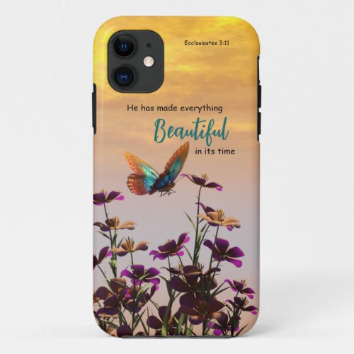 He Has Made Everything Beautiful Butterfly iPhone 11 Case